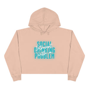 INTROVERT WITH A SOCIAL DRINKING PROBLEM - Crop Hoodie