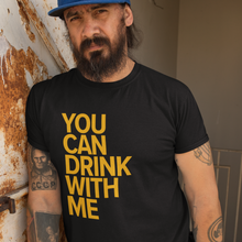 Load image into Gallery viewer, YOU CAN DRINK WITH ME - Unisex Jersey Short Sleeve Tee
