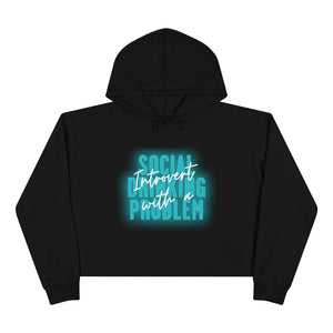 INTROVERT WITH A SOCIAL DRINKING PROBLEM - Crop Hoodie